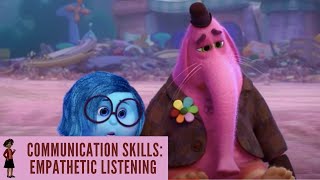 Communication Skills: Empathetic Listening - Inside Out, 2015