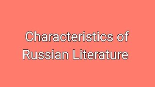 Characteristics of Russian Literature #class