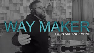 Way Maker  Latin Arrangement  Puchi Colón - Salsa Praise