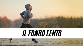 IL FONDO LENTO: tutte le vostre curiosità sulla corsa lenta spiegate in questo video