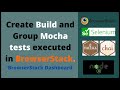 Creating Build and Grouping tests in BrowserStack