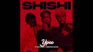 Ypee - Shishi ft Oseikrom Sikanii \u0026 Kofi Mole (Audio Slide)