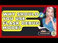 Why Should You Use Flask Debug Mode? - Python Code School