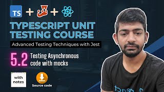 Module 5.2 - Testing asynchronous code with mocks - Typescript Unit Testing Course