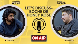 With #boche or #honeyrose ? - An Overview with RJ Sherin and RJ Varkey | #aaharadio  | Ente Canada