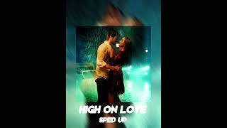 High on love (sped up)