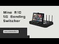 Mine Media R10 5G Bonding Switcher