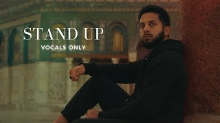 STAND UP | Palestine Edition | Vocals Only
