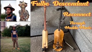 Fulbe , Fulani Descendant reconnects through Hoddu Music (Traditional Instruments)