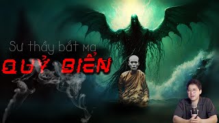 SƯ THẦY BẮT MA: QUỶ BIỂN - Truyện ma đêm muộn tại ngôi làng chài quỷ ám của Việt Nam