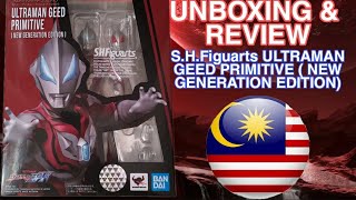 |Unboxing \u0026 Review| S.H.Figuarts Ultraman Geed Primitive (New Generation Edition) | Bahasa Malaysia