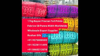 17kg Rayon Procian Foil Prints Fabrics 58 Panna Width Worldwide Wholesale Export Supplier RushanSilk