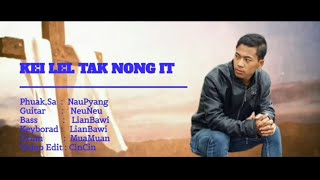 Nau Pyang | KEI LEL TAK NONG IT [ 2022 ]