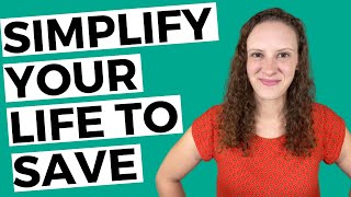 How to Simplify Your Life to Save Money | SIMPLE LIVING HACKS TO SPEND LESS