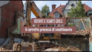 RIFIUTI E SCARTI EDILI: IL CORRETTO PROCESSO DI SMALTIMENTO