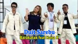 DUIT SAREBU -   BARAKATAK feat HANA R - (Official Music Video).