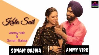 Kala Suit : Ammy Virk | Sonam Bajwa | Mannat Noor | (Official Video) New Punjabi Song 2019