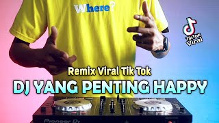 DJ KALAU CINTA SUDAH MEMBARA | Yang Penting Happy Remix Viral Tik Tok
