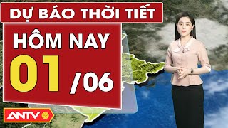 Dự báo thời tiết hôm nay 1/6:Bắc Bộ nắng nóng gay gắt, Bão số 1 chuyển thành áp thấp nhiệt đới |ANTV