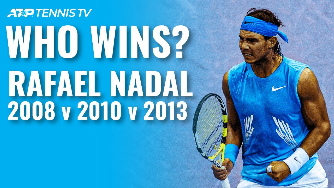 Rafael Nadal 2008 V 2010 V 2013: Which Was The Best Rafa? - YouTube