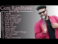 Guru Randhawa Hit songs । Punjabi juxebox । Latest Bollywood songs 2023