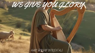 WE GIVE YOU GLORY/ PROPHETIC HARP WARFARE INSTRUMENTAL / DAVID HARP/ 432Hz BODY HEALING INSTRUMENTAL