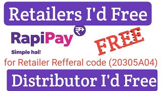 Rapipay Retailer I'd FREE, Rapipay distributor I'd FREE, Rapipay Distributor Code,  Rapipay RMN NO