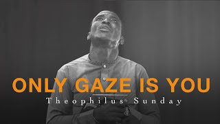 Deep Soaking Worship Instrumentals - UNTIL MY ONLY GAZE IS YOU | Theophilus Sunday