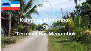 JALAN KAKI DARI KAMPUNG MENUMBOK KE TERMINAL BAS MENUMBOK || SABAH [ 4K ] #sabah