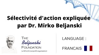 Sélectivité d'action expliquée par Mirko Beljanski