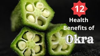 12 Health Benefits of Okra || Healthy Foods