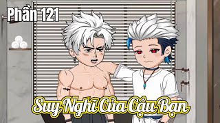 Suy Nghĩ Của Cậu Bạn (BL) | Phần 121 | Short | Ivy Vietsub