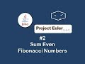 proj euler #2 sum even fibonacci numbers in java