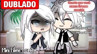 Meu Irmão Me ODEIA Secretamente… [DUBLADO] Gacha Life