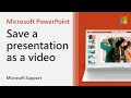 How to save a PowerPoint presentation as a video | Microsoft