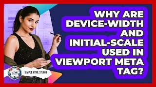 Why Are Device-width And Initial-scale Used In Viewport Meta Tag? - Simple HTML Studio