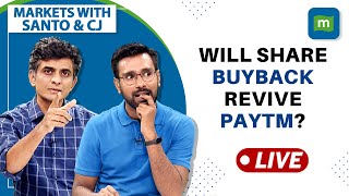 Stock Market Live: Paytm Buyback  Will Stock Rally Or Remain Lackluster? | Markets With Santo & CJ