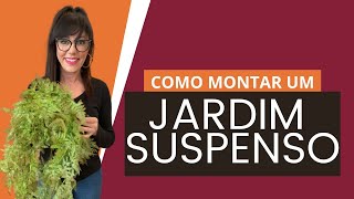 COMO FAZER um JARDIM SUSPENSO em CASA de forma FÁCIL!