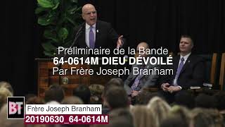 Préliminaire Fr Joseph Branham 64-0614M Dieu Dévoilé (2019)