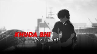 Khuda Bhi [Slowed + Reverb] | Sunny Leone | Mohit Chauhan | SAD LOFI |