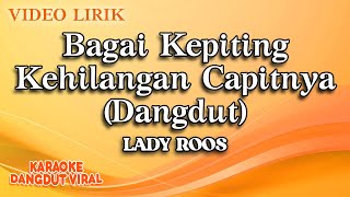 Lady Roos - Bagai Kepiting Kehilangan Capitnya Dangdut (Official Lirik Video)