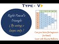 Star Pattern  Type - V  | Right Pascal’s Triangle |  for loop in JAVA | HINDI