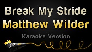Matthew Wilder - Break My Stride (Karaoke Version)