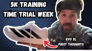 5k Time Trial, Adidas Adizero Evo SL First Thoughts, Winter Running - 5k training week 23