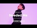 Rihanna - Needed Me | Nohwon Choreography | Mirrored | GEM