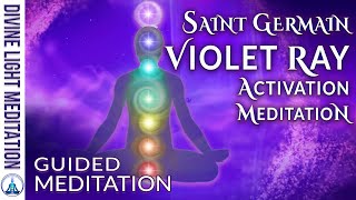 SAINT GERMAIN VIOLET RAY ACTIVATION MEDITATION! ~ GUIDED MEDITATION with ST GERMAIN & MOTHER EARTH