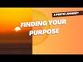 A Poetic Journey Into Your Finding Your Purpose