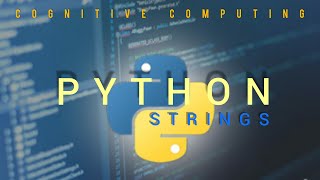 Python String || Cognitive Computing