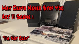 May Death Never Stop You - Demo Scene (Act II Scene i)