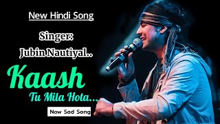 Kaash Tu Mila Hota Lyrics | Code Blue | 2021 | Jubin Nautiyal | Alok Nath | Sushmita Mukherjee |
